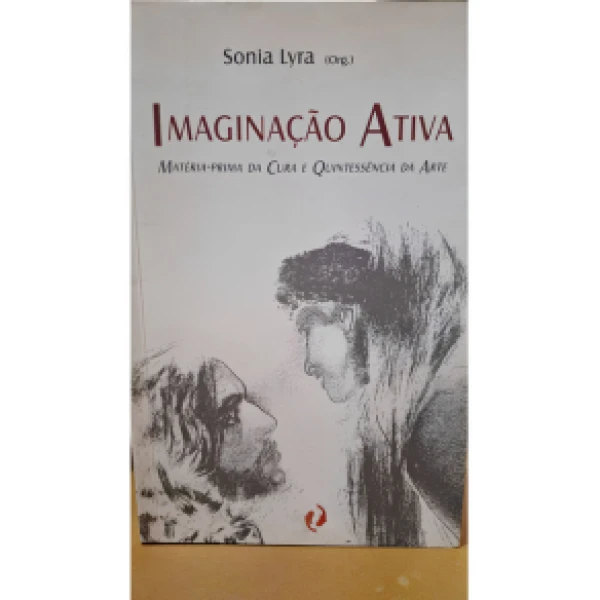 Capa do Livro IMAGINAÇÃO ATIVA: MATÉRIA-PRIMA DA CURA E QUINTESSÊNCIA DA ARTE.