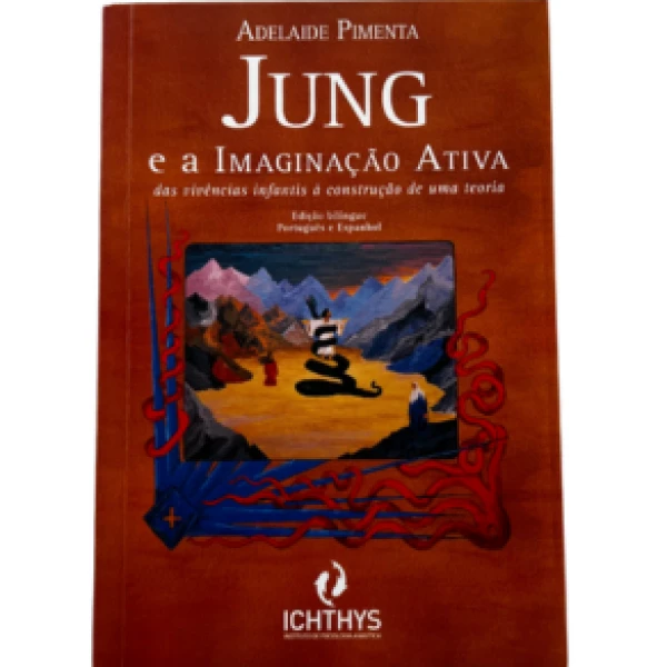 Capa do Livro JUNG E A IMAGINAÇÃO ATIVA: DAS VIVÊNCIAS INFANTIS À CONSTRUÇÃO DE UMA TEORIA
