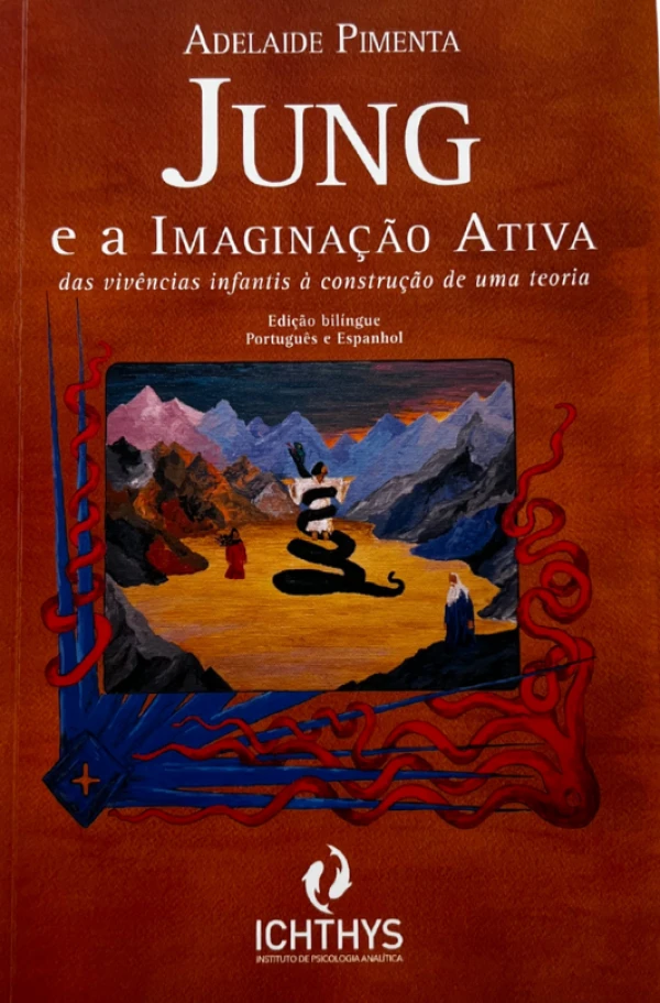 Capa do Livro JUNG E A IMAGINAÇÃO ATIVA: DAS VIVÊNCIAS INFANTIS À CONSTRUÇÃO DE UMA TEORIA